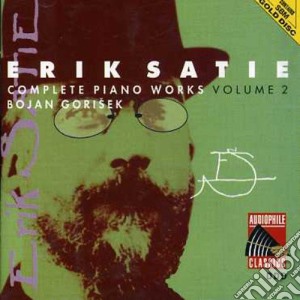 Erik Satie - Complete Piano Works Vol. 2 cd musicale di Bojan Gorisek