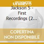 Jackson 5 - First Recordings (2 Cd) cd
