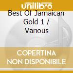 Best Of Jamaican Gold 1 / Various cd