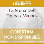 La Storia Dell' Opera / Various cd