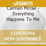 Carmen Mcrae - Everything Happens To Me cd