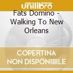 Fats Domino - Walking To New Orleans cd