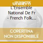 L'Ensemble National De Fr - French Folk Music cd