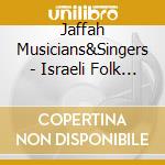 Jaffah Musicians&Singers - Israeli Folk Music cd musicale di Jaffah Musicians&Singers