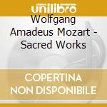 Wolfgang Amadeus Mozart - Sacred Works cd