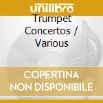 Trumpet Concertos / Various cd