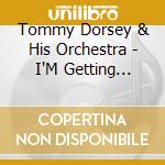 Tommy Dorsey & His Orchestra - I'M Getting Sentiment cd