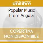 Popular Music From Angola cd