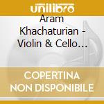 Aram Khachaturian - Violin & Cello Concertos cd