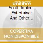 Scott Joplin - Entertainer And Other Original Rags cd musicale di Scott Joplin