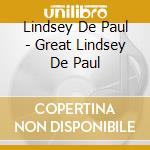 Lindsey De Paul - Great Lindsey De Paul cd musicale di Lindsey De Paul