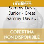 Sammy Davis Junior - Great Sammy Davis Junior cd musicale di Sammy Davis Junior