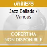 Jazz Ballads / Various cd