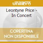 Leontyne Price - In Concert cd musicale di Leontyne Price