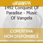 1492 Conquest Of Paradise - Music Of Vangelis cd