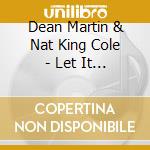 Dean Martin & Nat King Cole - Let It Snow, Let It Sn cd