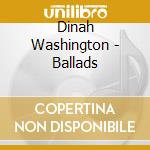 Dinah Washington - Ballads cd musicale di Dinah Washington