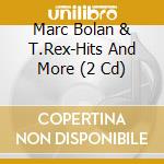 Marc Bolan & T.Rex-Hits And More (2 Cd) cd