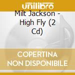 Milt Jackson - High Fly (2 Cd) cd