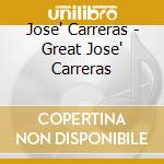 Jose' Carreras - Great Jose' Carreras cd