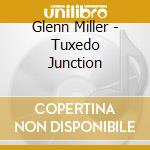 Glenn Miller - Tuxedo Junction cd