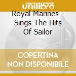 Royal Marines - Sings The Hits Of Sailor cd