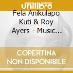 Fela Anikulapo Kuti & Roy Ayers - Music Of Many Colours cd musicale di KUTI FELA ANIKULAPO & ROY AYERS