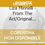 Liza Minnelli - From The Act/Original Broadway Cast cd