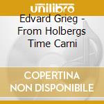 Edvard Grieg - From Holbergs Time Carni cd