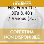 Hits From The 30's & 40's / Various (3 Cd) cd musicale di V/A