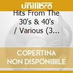 Hits From The 30's & 40's / Various (3 Cd) cd