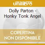 Dolly Parton - Honky Tonk Angel cd