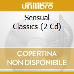 Sensual Classics (2 Cd) cd