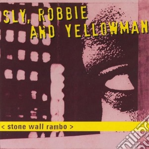 Sly, Robbie And Yellowman - Stone Wall Rambo cd musicale di Sly, Robbie And Yellowman