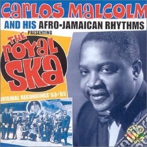 Carlos Malcolm - The Royal Ska cd musicale di Carlos Malcolm