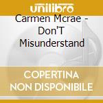 Carmen Mcrae - Don'T Misunderstand cd