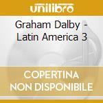 Graham Dalby - Latin America 3 cd