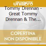 Tommy Drennan - Great Tommy Drennan & The Monarchs