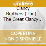 Clancy Brothers (The) - The Great Clancy Brothers cd