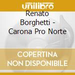 Renato Borghetti - Carona Pro Norte cd musicale di Renato Borghetti