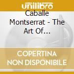 Caballe Montserrat - The Art Of Montserrat Caballe Vol 2 (2 Cd) cd