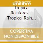 Tropical Rainforest - Tropical Rain Forest cd