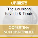 The Louisiana Hayride & Tibute cd musicale di PRESLEY & VARIOUS ARTISTS (2CD)