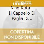 Nino Rota - Il Cappello Di Paglia Di Firenze (2 Cd) cd musicale di Nino Rota