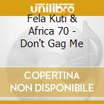 Fela Kuti & Africa 70 - Don't Gag Me cd