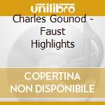 Charles Gounod - Faust Highlights cd