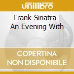 Frank Sinatra - An Evening With cd musicale di Frank Sinatra