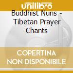 Buddhist Nuns - Tibetan Prayer Chants cd