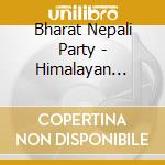 Bharat Nepali Party - Himalayan Trekking Songs cd