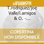 T.rodriguez/joe Valle/l.amigos & O. - Boleros Inovidables cd